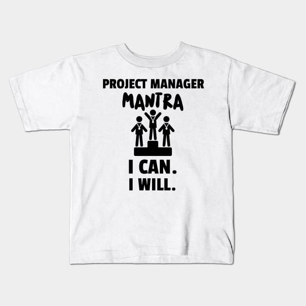 Project Manager Mantra Kids T-Shirt by ForEngineer